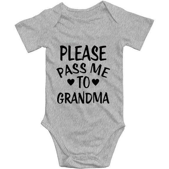 Please Pass Me To Grandma -My Grandmother Loves Me&Cute Infant One-Piece Baby Bodysuit Grey Short Sleeve3-6 Months