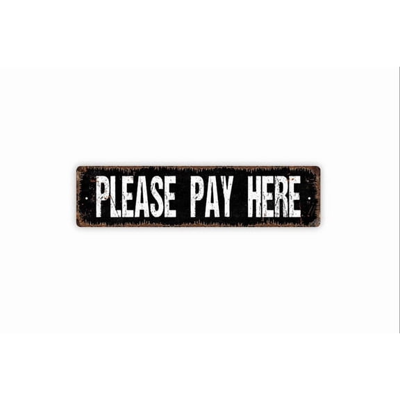Please Pay Here Sign - Small Business Food Truck Catering Order Checkout Line Rustic Street Metal Aluminum Sign or Door Name Plate Plaque - Size: 16 x 4 Inches