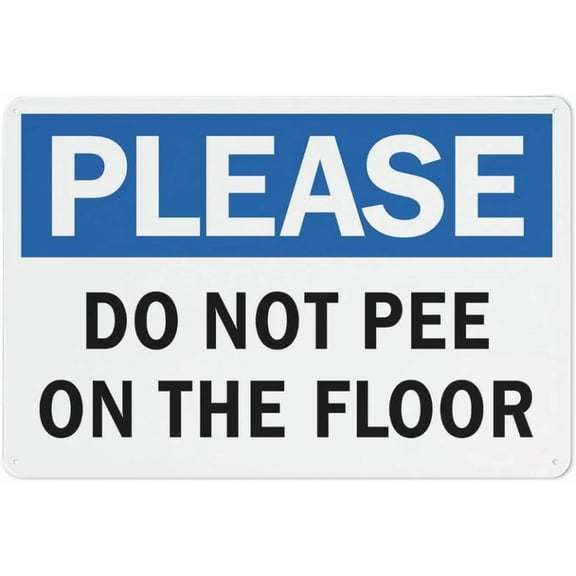 Please Do Not Pee On The Floor 2-39 Reflective Aluminum Sign - 8"x12", Rust Free, Weather Resistant, Waterproof, Easy To Mount - Public Bathroom, Workshop, Construction Site, Campground