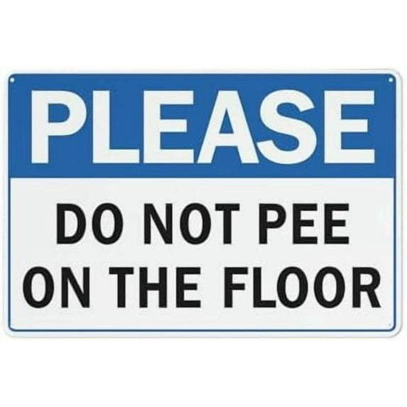 Please Do Not Pee On The Floor 2 Outdoor Metal Sign - 12 X 8 Metal Signs For Business, Workplace, Office, Home, Delivery Signs, Road Signs, Garden Signs