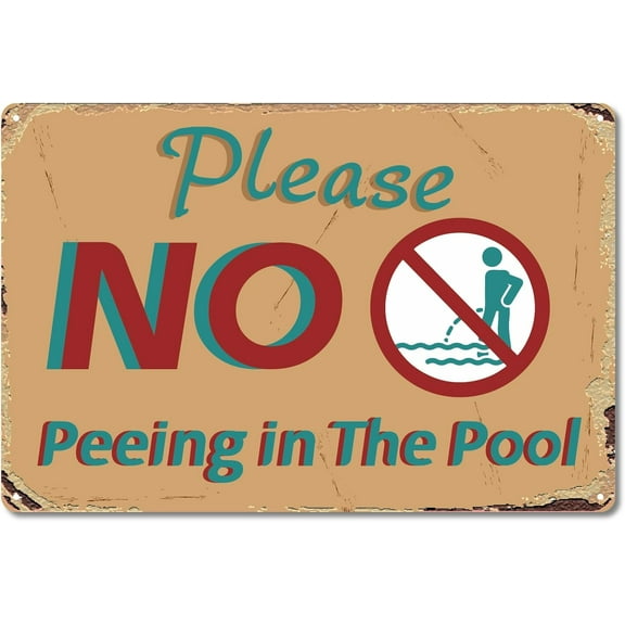 Please No Peeing in The Pool Metal Tin Sign Vintage Iron Sign Painting Poster Plaque Retro Mural Hanging Wall Art Decor for Seaside Swimming Pool Outdoor Home Bars Cafes Pubs 8x12Inch