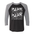 thumbnail image 1 of Please Please Please Unisex 3/4 Sleeve Baseball Raglan Tee, 1 of 3