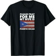 thumbnail image 1 of Please Pray For Me My Wife Is Puerto Rican Funny T-Shirt, 1 of 4