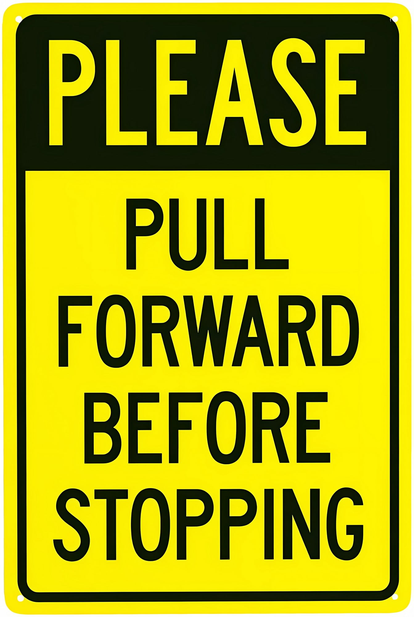 Please Pull Forward Before Stopping Warning Sign - 8