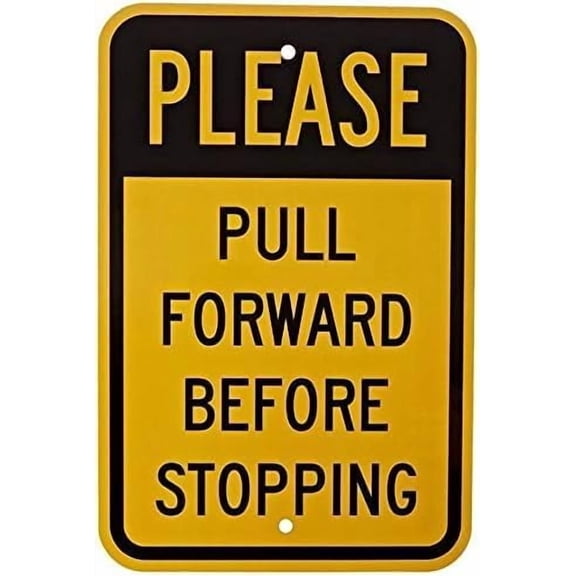 Please Pull Forward Before Stopping Sign – 8x12 Inch RustFree Aluminum,Reflective & Weatherproof,HighVisibility Safety Sign for Parking Area or Driveway