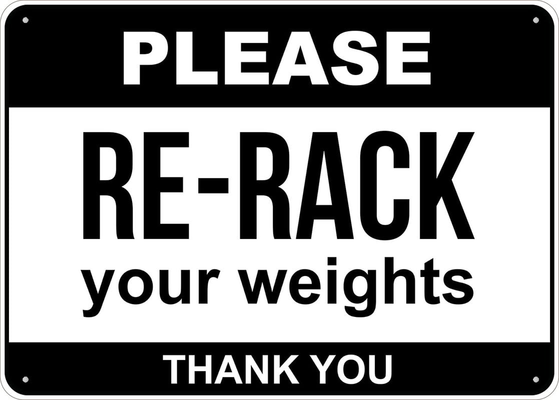 Please Re Rack Your Weights Sign Outdoor Signs Aluminum 12X8 Inch Uv ...
