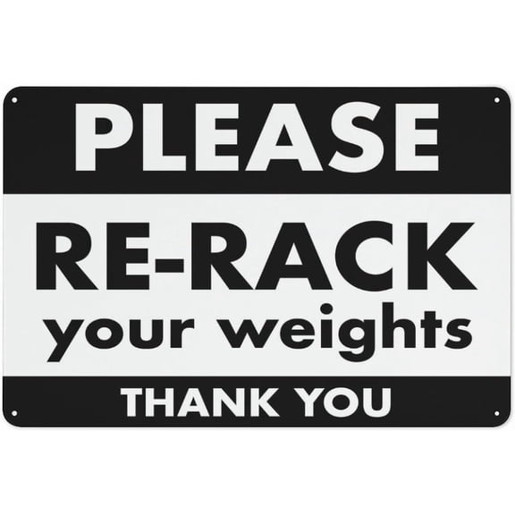 Please Re-Rack Your Weights Thank You Sign Sign, 8 X 12 Grade Reflective Sheeting Rust Free Aluminum, Weather Resistant, Waterproof, Easy To Mount