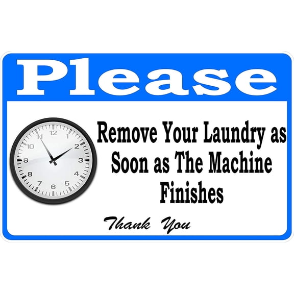 Please Remove Laundry from Machine as Soon as it is Finished Sign. 8x12 Metal. Laundromat Business Signs