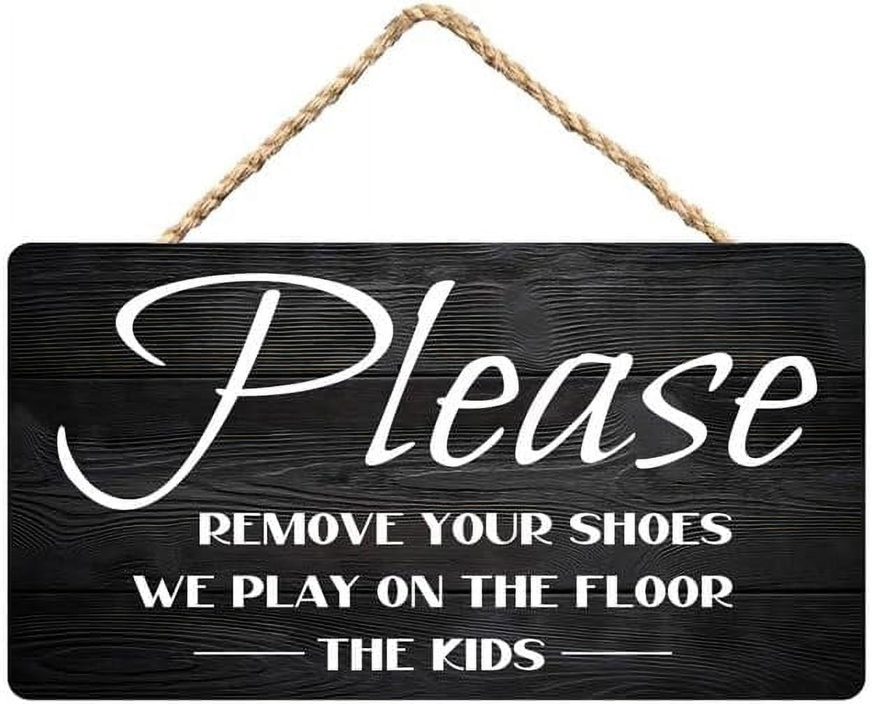 Please Remove Your Shoes We Play On The Floor Wooden Hanging Sign, Home ...