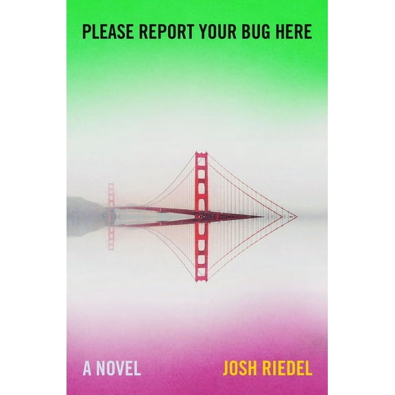 Please Report Your Bug Here : A Novel (Hardcover)