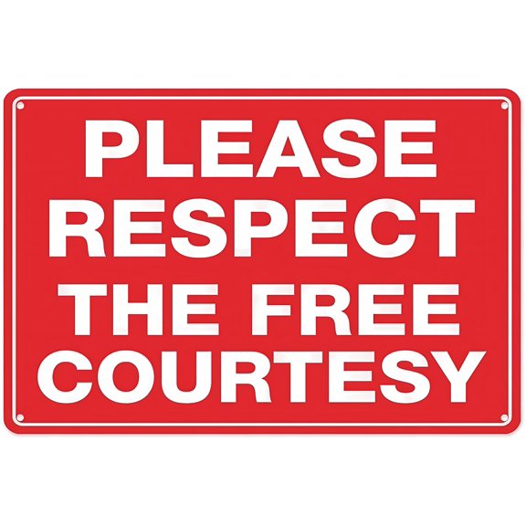 Please Respect The Free Courtesy Tin Sign - 8"x12" Vintage Metal Warning Sign for Home Farm Bar Coffee Shop Club, Public Space, Etiquette Alert
