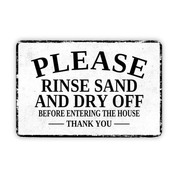 Please Rinse Sand And Dry Off Before Entering The House Thank You Sign Beach Ocean Metal Sign Wall Art Distressed Vintage Style SIZE: 8" x 12"