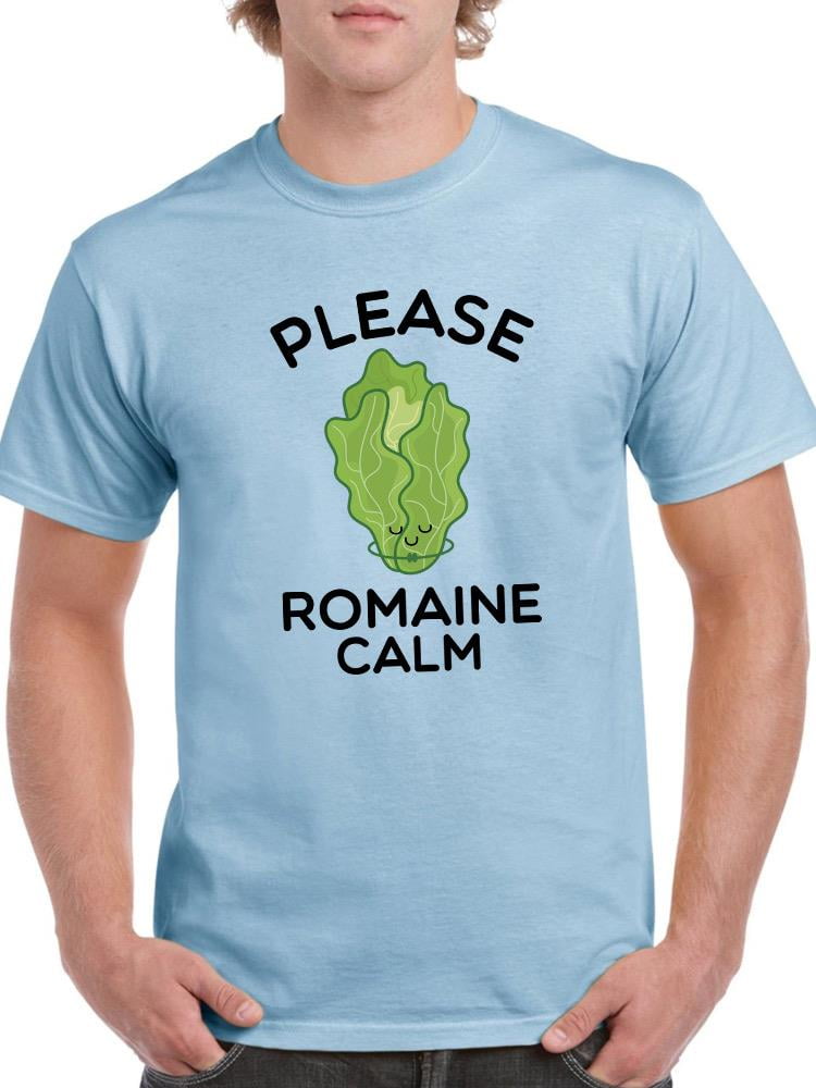 Please Romaine Calm T-Shirt Men -Smartprints Designs, Male XX-Large ...