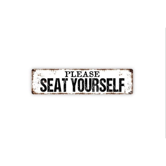 Please Seat Yourself Sign - Restaurant Dinner Table Bathroom Toilet Funny Restroom Rustic Street Metal Aluminum Sign or Door Name Plate Plaque - Size: 16 x 4 Inches