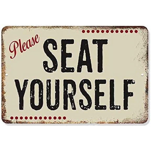Please Seat Yourself Sign Restaurant Rustic Wall Décor Vintage Signs Bathroom Funny Bath Room Metal Decoration Business Lobby Hostess Tin Gift 16 x 24 Matte Finish Metal 116240061062
