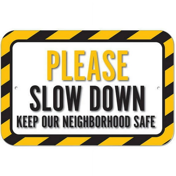 Please Slow Down Keep Our Neighborhood Safe Sign
