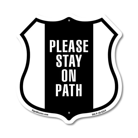 Please Stay On Path 12 inch X 12 inch Shield-Shaped Rust-Free Aluminum Metal Sign Weather Resistant Made in the USA