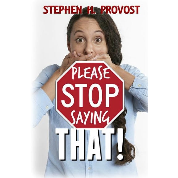 Please Stop Saying That! (Paperback)