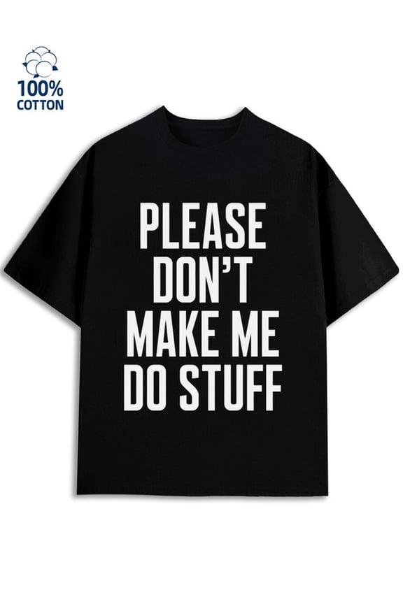Please Do Stuff for men funny humor black Hip-hop street style vintage husband Basic Unisex Shirt Graphic tshirts Unique Design Unisex Shirt Short Sleeve tshirts