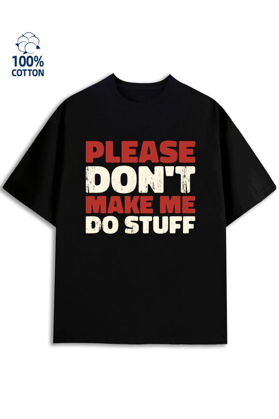 Please Do Stuff for men funny humor black Regular fit, casual wear for all seasons, ideal for gifts husband funny humor Classic Unisex Shirt Cotton tshirts