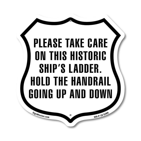 Please Take Care On This Historic Ships Ladder Hold The Handrail Going Up And Down (2 Pack) 6 inch X 6 inch Shield Shaped Commercial Grade Plastic Signs Weather Resistant Made in the
