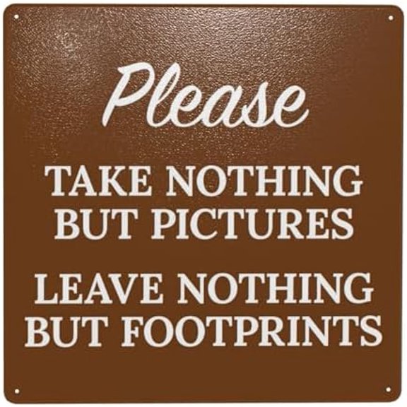 Please Take Nothing But Pictures Leave Nothing But Footprints Warning Sign, Rules Security Metal Signs for Road Yard Garage Home Busines Street Wall Caution Decor 8 x 12 Inch