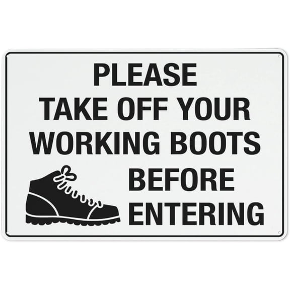 Please Take Off Your Working Boots Before Entering Sign 8"x12" Aluminum Sign Reflective - Uv Protected, Waterproof, Weatherproof And Fade Resistant - 4Pre-Drilled Holes