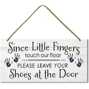Please Take Your Shoes Off, Remove Your Shoes Sign, Wood Plank Hanging Sign, Since Little Fingers Touch Our Floor 12x6 Inches