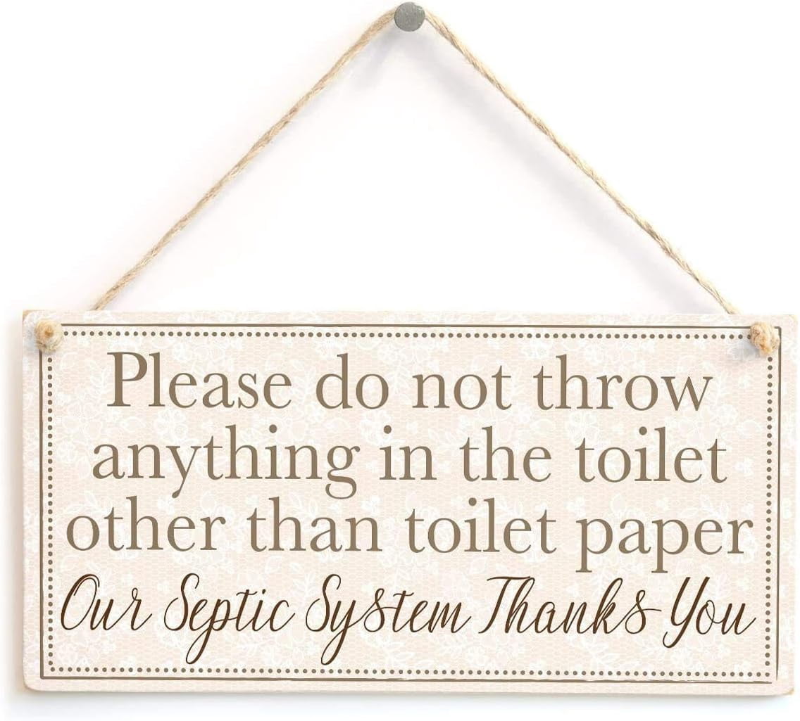 Please do not Throw Anything in The Toilet Other Than Toilet Paper Our Septic System Thanks You - Polite Septic Tank Hanging Home Accessory Sign 10" X 5"