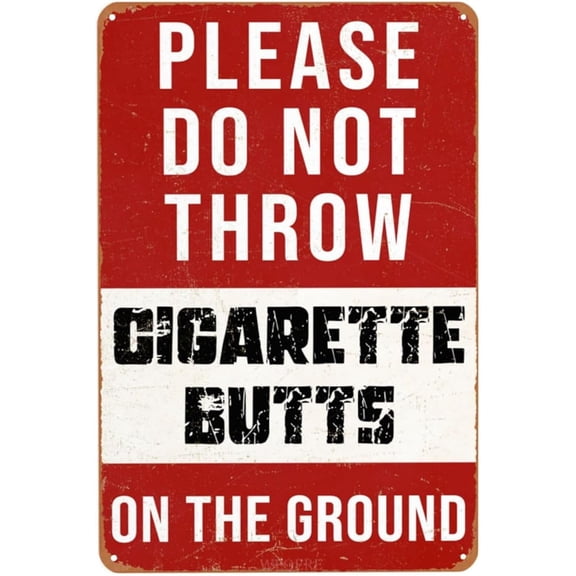 Please Do Not Throw Cigarette Butts On The Ground Vintage Metal Tin Sign, Poster Signs for Home Women Bar Man Cave Accessories Bedroom Living Room Garage Backyard Wall Decor Gift 8" x 12"