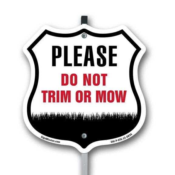 Please Do Not Trim Or Mow 12 inch X 12 inch Shield Shaped Commercial Grade Plastic Sign with Aluminum Mounting Stake Weather Resistant Made in the USA
