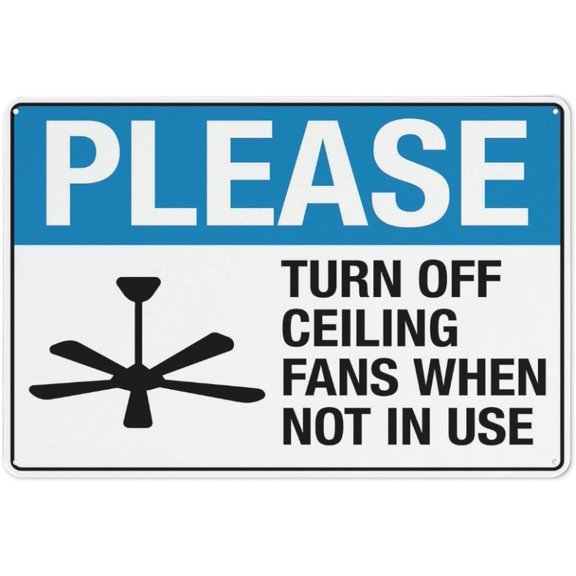 Please Turn Off Ceiling Fans When Not In Use Sign Safe Sign, Signs Outdoor, 8"x12", Sign For Home, Business, Driveway Alert