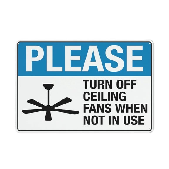 Please Turn Off Ceiling Fans When Not In Use Sign Warning Tin Sign Home Kitchen Farm Garden Garage Wall Decor Size: 12 x 16 inch