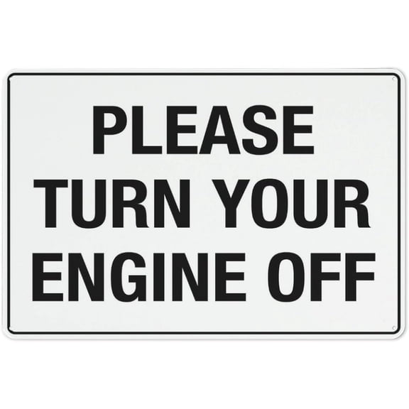 Please Turn Your Engine Off Sign 8 X 12 Inches Rust Free Aluminum - Uv Protected, Waterproof, Weatherproof And Fade Resistant - 4 Pre-Drilled Holes
