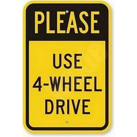 Please Use 4-Wheel Drive Sign Retro Living Caution Office Road Sign Man Cave Signs Decoration Poster 8 X 12 inches