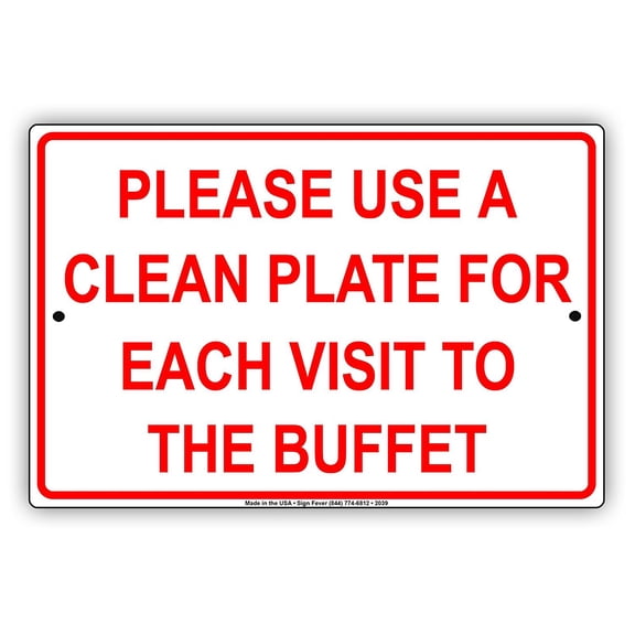 Please Use A Clean Plate For Each Visit To The Buffet Restaurant Rules Alert Notice Aluminum Metal 12"x18" Sign Plate