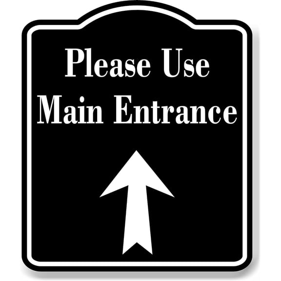 Please Use Main Entrance Up Arrow BLACK Aluminum Composite Sign, 20"x24"