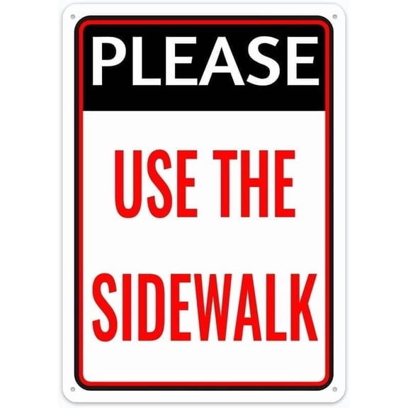 Please Use The Sidewalk Metal Rust Free Aluminum Sign, Indoor Outdoor Plaque for Fence And Yard, Pedestrian Traffic Safety Sign, 8x12 Inch