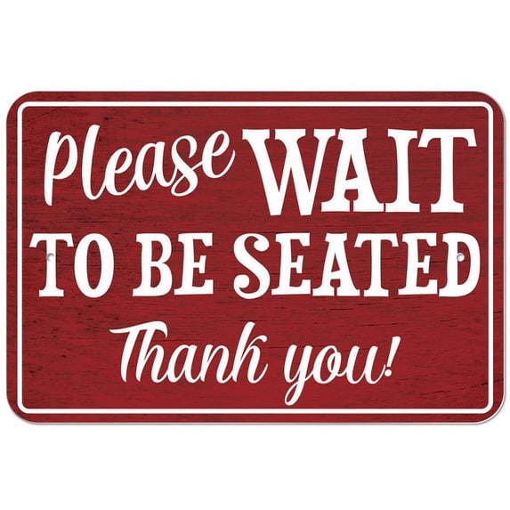Please Wait to be Seated Sign