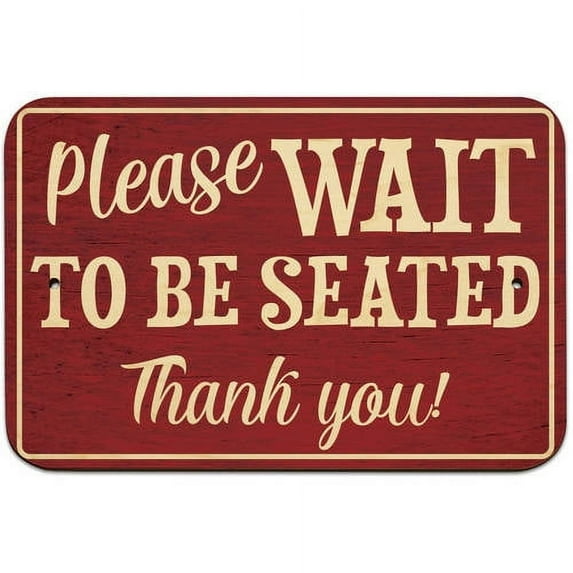 Please Wait to be Seated Sign