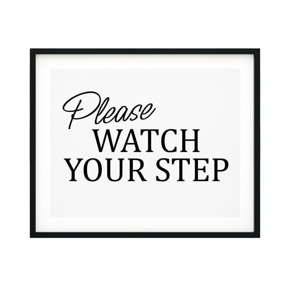 Please Watch Your Step 5 x 7 UNFRAMED Print Business & Events Decor Wall Art