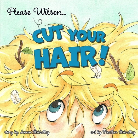 Please Wilson... Cut Your Hair!, (Paperback)