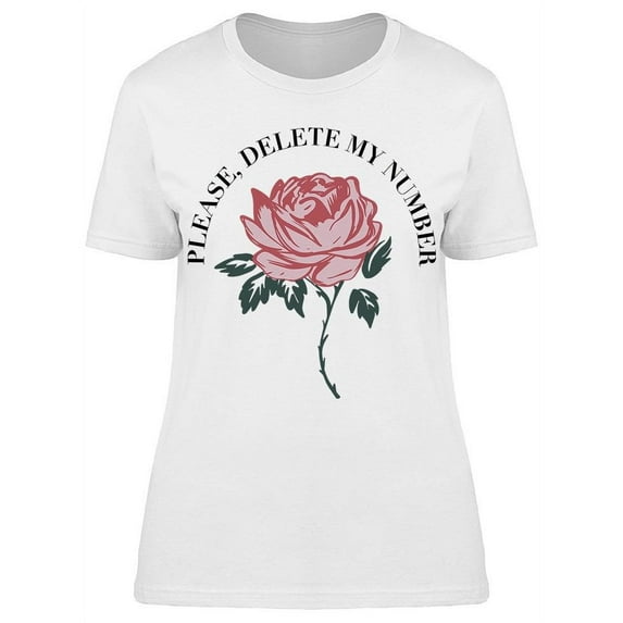 Please,delete My Number Rose T-Shirt Women -Image by Shutterstock, Female Large
