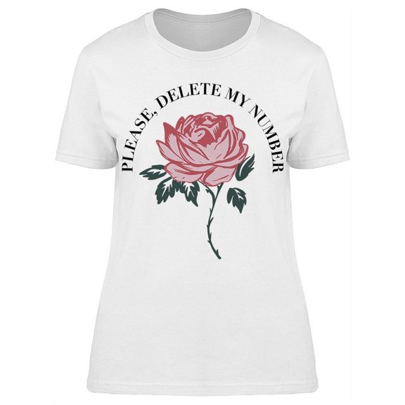 Please,delete My Number Rose T-Shirt Women -Image by Shutterstock, Female Small