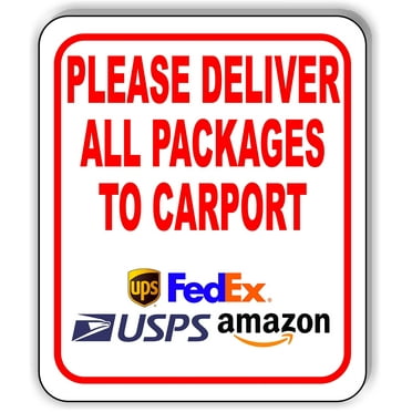 Please deliver all packages to carport Aluminum Composite Sign