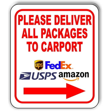 Please deliver all packages to carport right arrow Aluminum Composite Sign