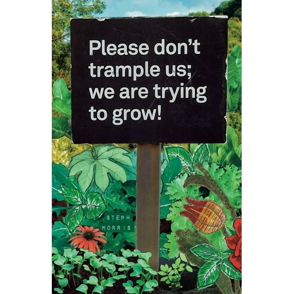 Please don't trample us; we are trying to grow (Paperback)