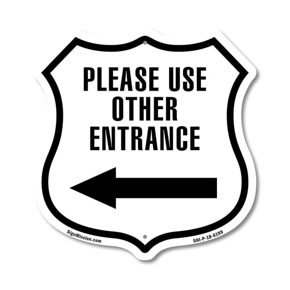 Please use Other Entrance Left Arrow 12 inch X 12 inch Shield-Shaped Rust-Free Aluminum Metal Sign Weather Resistant Made in the USA