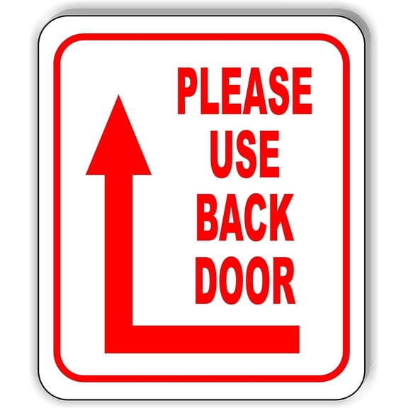 Please use back door around corner left Up Arrow Aluminum Composite Outdoor Sign 8.5" x10"