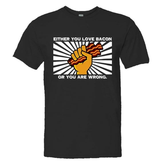 PleaseMeTees™ Mens Either You I Love Bacon Or You are Wrong HQ Tee